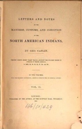 Letters and Notes on the Manners, Customs, and Condition of the North American Indians, 2