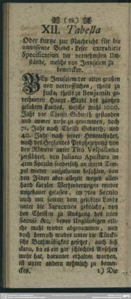 XII. Tabella Oder kurze zur Nachricht für die unwissende Biebelleser extrahirte Specification der vornehmsten Umstände, welche von Jerusalem zu bemercken
