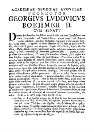 ACADEMIAE GEORGIAE AVGVSTAE PRORECTOR GEORGIVS LVDOVICVS BOEHMER D. CVM SENAT V