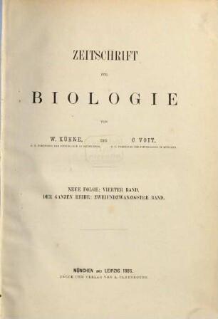 Zeitschrift für Biologie. 4 = Bd. 22 des Gesamtwerkes 1886