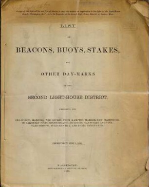 List of beacons, buoys, stakes, and other daymarks in the Second Light-House District, embracing the sea-coasts, harbors, and rivers, from Hampton Harbor, New Hampshire to Sakonnet Point, Rhode Island : including Vineyard Sound, Buzzard's Bay, and their tributaries embracing the coasts, harbors, and rivers, from Elisha Ledge, Off Warren Point, Rhode Island, to a point on the coast opposite the Shrewsbury Rocks, New Jersey, and includes Lake Champlain and Lake Memphremagog. 1890