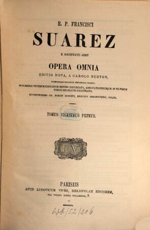 R. P. Francisci Suarez E Societate Jesu Opera Omnia, 21. Commentaria ac disputationes in tertiam partem D. Thomae, de sacramento eucharistiae et de missae sacrificio