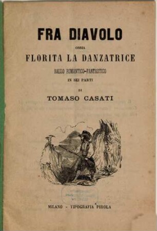 Fra Diavolo ossia Florita la danzatrice : ballo romantico-fantastico in sei parti
