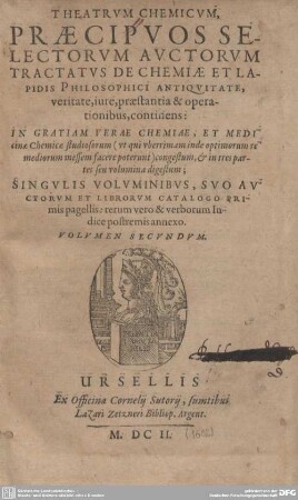 2: Theatrum Chemicum, Praecipuos Selectorum Auctorum Tractatus De Chemiae Et Lapidis Philosophici Antiquitate ... continens : in tres partes seu volumina digestum