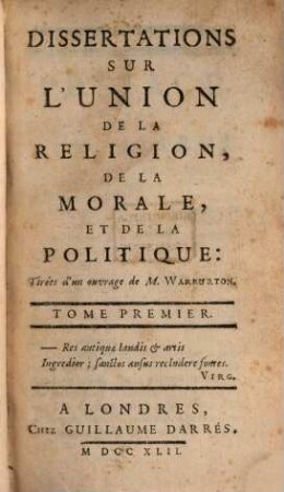 Dissertations Sur L'Union De La Religion, De La Morale, Et De La Politique, Tome Premier