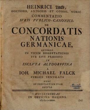 Heinrici Lincks, Doctoris, Antecess. Et Consil. Noric. Commentatio Ivris Pvblico-Canonici, De Concordatis Nationis Germanicae