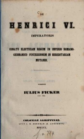 De Henrici VI. imperatoris conatu electiciam regum in imperio Romano-Germanico successionem in hereditariam mutandi