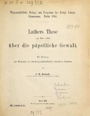 Luthers These vom Jahre 1519 über die päpstliche Gewalt : Ein Beitrag zur Kenntnis der kirchengeschichtlichen Ansichten Luthers