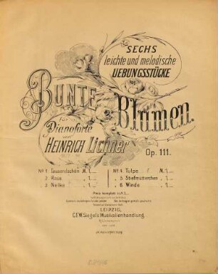 Bunte Blumen : sechs leichte und melodische Uebungsstücke ; für Pianoforte ; op. 111