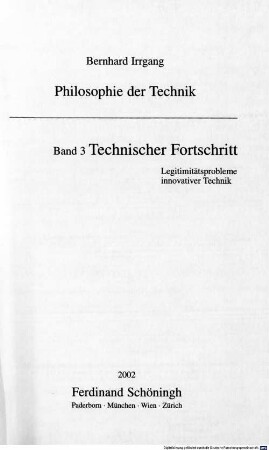 Philosophie der Technik. 3, Technischer Fortschritt : Legitimitätsprobleme innovativer Technik