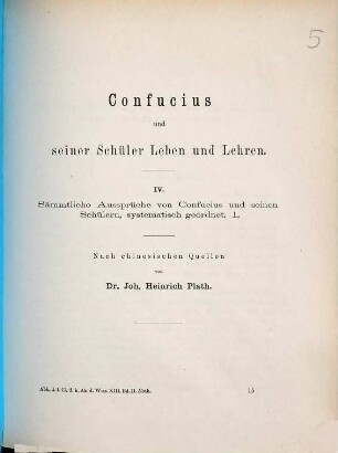 Confucius und seiner Schüler Leben und Lehren : nach chinesischen Quellen, 4. Sämmtliche Aussprüche von Confucius und seinen Schülern, systematisch geordnet