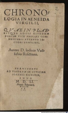 Chronologia In Aeneida Virgilii : Quae In Plaerisque Locis Eiusdem Poetae Vice Prolixi Commentarii Attento Lectori Sufficiet