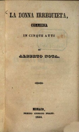 La donna irrequieta : commedia in cinque atti