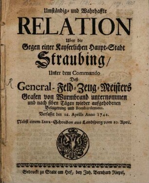 Umständig- und wahrhafte Relation über die ... Belagerung ... Straubings