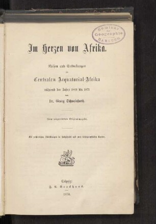 Im Herzen von Afrika : Reisen und Entdeckungen im Centralen Aequatorial-Afrika während der Jahre 1868 bis 1871