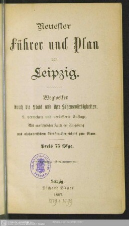 Neuester Führer und Plan von Leipzig : Wegweiser durch die Stadt und ihre Sehenswürdigkeiten