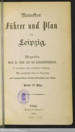 Neuester Führer und Plan von Leipzig : Wegweiser durch die Stadt und ihre Sehenswürdigkeiten