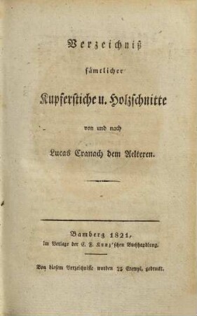 Verzeichniß sämtlicher Kupferstiche u. Holzschnitte von und nach Lucas Cranach dem Aelteren