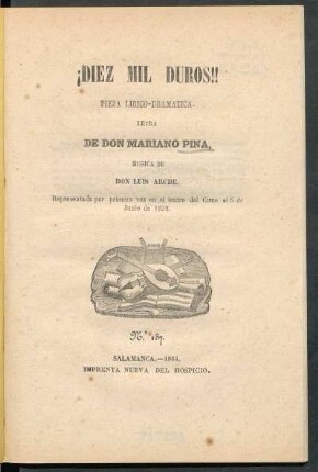 ¡Diez mil duros!! : pieza lirico-dramatica