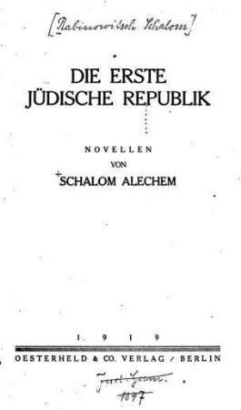 Die erste jüdische Republik : Novellen / [Schalom Alejem. Die Übersetzung besorgte Stefania Goldenring]