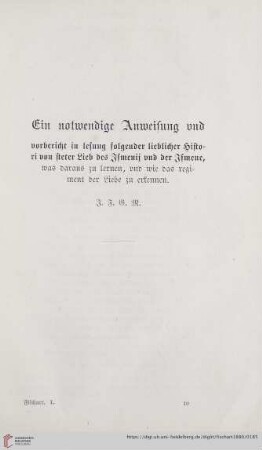 Ein notwendige Anweisung vnd vorbericht in lesung folgender lieblicher Histori von steter Lieb des Ismenij vnd der Ismene, [...]