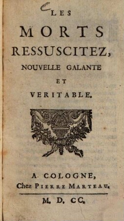 Les morts ressuscitez : nouvelle galante et veritable