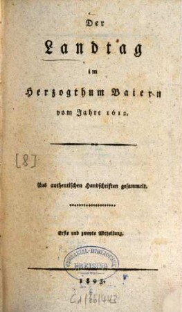 Der Landtag im Herzogthum Baiern .... [8], Vom Jahre 1612 : aus authentischen Handschriften gesammelt