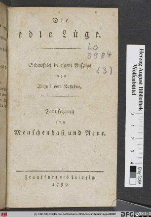 Die edle Lüge : Schauspiel in einem Aufzuge ; Fortsetzung von Menschenhaß und Reue