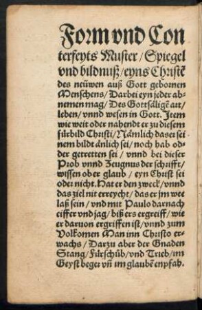 Form und Conterfeyts Muster/ Spiegel und bildnuß/ eyns Christen des neüwen auß Gott gebornen Menschens ...