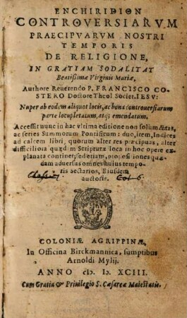 Enchiridion Controversiarvm Praecipvarvm Nostri Temporis De Religione : In Gratiam Sodalitatis Beatißimae Virginis Mariae