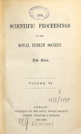 The scientific proceedings of the Royal Dublin Society. 6. 1888/90