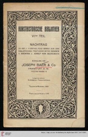 Nr. 647: Kunsthistorische Bibliothek: Werke über Kunst vom II. Jahrhundert n. Christi bis zur Gegenwart$denthaltend u. a. die Bibliotheken der Herren Prof. Dr. L. von Donop und Prof. W. Manchot und die Dubletten des Kaiserl. Deutschen Archäologischen Instituts zu Rom: Nachtrag : zu Abt. I - V enthaltend Werke aus den Bibliotheken Professor Otto Donner v. Richter u. Adolf von Beckerath