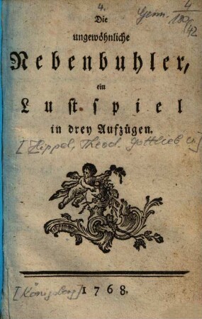 Die ungewöhnliche Nebenbuhler : ein Lustspiel in drey Aufzügen