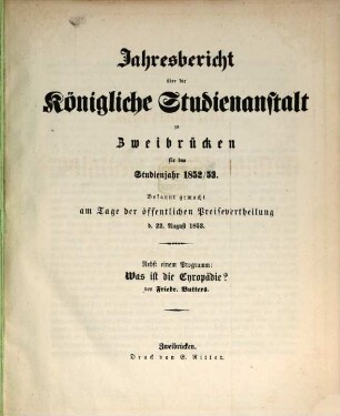 Jahresbericht über die Königliche Studienanstalt zu Zweibrücken : für das Studienjahr ... ; bekannt gemacht am Tage der öffentlichen Preisevertheilung ... 1852/53 (1853)