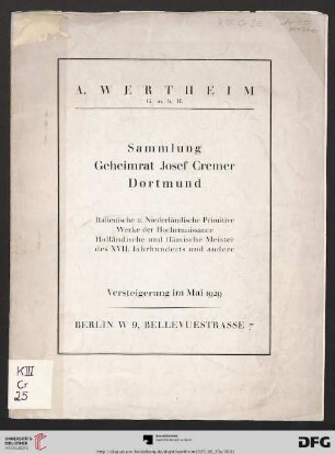 Sammlung Geheimrat Josef Cremer, Dortmund : Italienische u. niederländische primitive Werke der Hochrenaissance, holländische und flämische Meister des XVII. Jahrhunderts und andere ; Versteigerung im Mai 1929