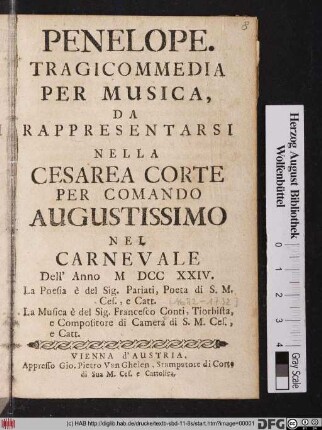 Penelope : Tragicommedia Per Musica, Da Rappresentarsi Nella Cesarea Corte Per Comando Augustissimo Nel Carnevale Dell' Anno MDCCXXIV