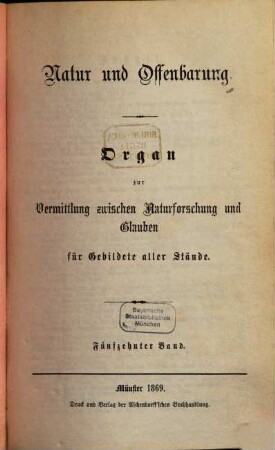 Natur und Offenbarung : Organ zur Vermittlung zwischen Naturforschung und Glauben für Gebildete aller Stände, 15. 1869