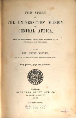 The Story of the universities' mission to Central Africa, from its commencement, under Bishop Mackenzie, to its withdrawal from the Zambesi