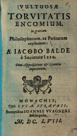 Vultuosae torvitatis encomium
