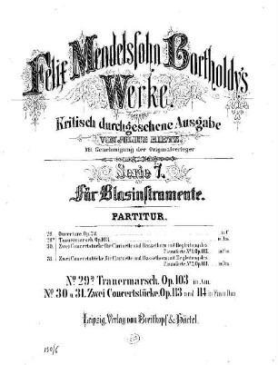 Felix Mendelssohn-Bartholdys Werke, 7,29a. Nr. 29a, Trauermarsch für Harmoniemusik : op. 103 in A-m[oll]. - 6 S. - Pl.-Nr. M.B.29a