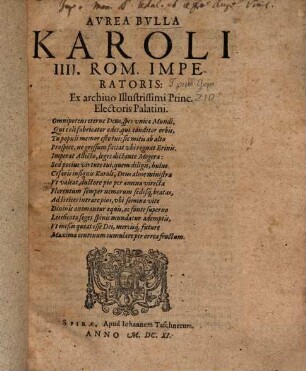 Aurea Bulla Karoli IV. Rom. Imperatoris : Ex archivo illustr. Princ. Electoris Palatini ; cum XI. tab. aen.