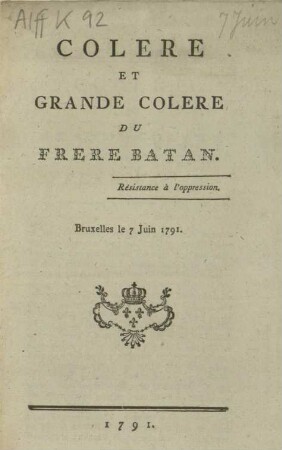 COLERE ET GRANDE COLERE DU FRERE BATAN: Bruxelles le 7 Juin 1791