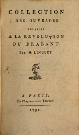 Collection des ouvrages rélatifs à la révolution du Brabant