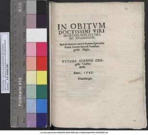 IN OBITVM DOCTISSIMI VIRI MARTINI HAEGII FRISII EPICEDION. Item de immatura morte summae Spei adolescentis Ioannis Sartorij Luneburgensis Elegia