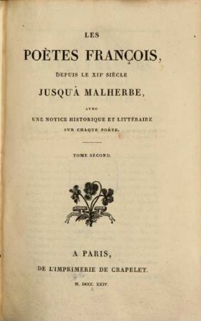 Les poètes françois, depuis le XIIe siècle jusqu'à Malherbe : avec une notice historique et littéraire sur chaque poète. 2