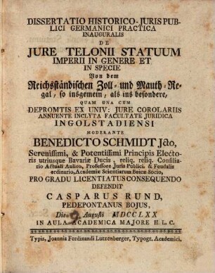 Diss. ... inaug. de iure telonii statuum Imperii in genere et in specie, von dem reichsständischen Zoll- und Mauth-Regal so insgemein als ins besondere