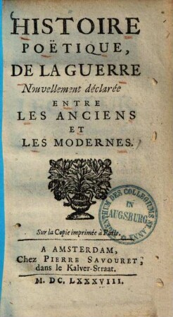 Histoire Poëtique, de la Guerre : nouvellement déclarée entre les Anciens et les Modernes