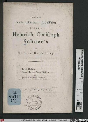 Bei der funfzigjährigen Jubelfeier Herrn Heinrich Christoph Schnee's in Unsrer Handlung : Braunschweig, den 4. August 1793