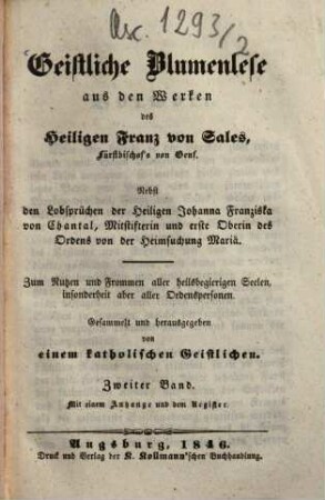 Geistliche Blumenlese aus den Werken des heiligen Franz von Sales : Nebst den Lobsprüchen der Heiligen Johanna Franziska von Chantal ..., 2
