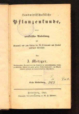 1: Landwirthschaftliche Pflanzenkunde oder praktische Anleitung zur Kenntniß und zum Anbau der für Oekonomie und Handel wichtigen Gewächse
